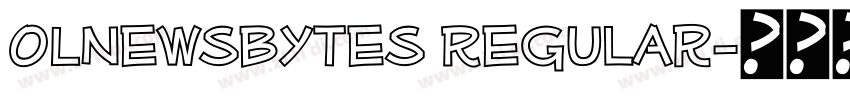 OLNewsbytes Regular字体转换 OLNewsbytes Regular字体转换